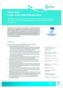 Planet Data  PlanetData Large-scale Data Management The PlanetData project aims to establish an interdisciplinary, sustainable European community of researchers, helping organizations to expose their data on the Web
