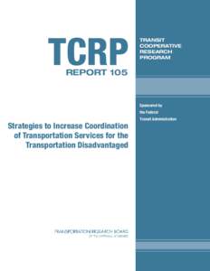 TCRP Report 105 – Strategies to Increase Coordination of Transportation Services for the Transportation Disadvantaged