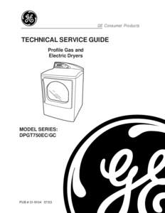 GE Consumer Products  TECHNICAL SERVICE GUIDE Profile Gas and Electric Dryers BACK
