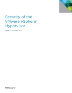 Security of the VMware vSphere® Hypervisor U P D AT E D J A N U A R Y  Security of the VMware vSphere Hypervisor