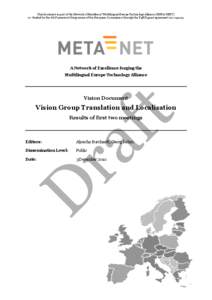 This document is part of the Network of Excellence “Multilingual Europe Technology Alliance (META-NET)”, co- funded by the 7th Framework Programme of the European Commission through the T4ME grant agreement no.: 2491