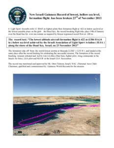 New Israeli Guinness Record of lowest, bellow sea level, formation flight. has been broken 23rd of November[removed]Light Sport Aircrafts with 12 IDAF ex fighter pilots flow formation flight at -422 m below sea level at t