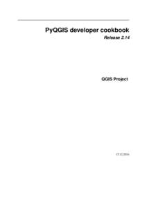 PyQGIS developer cookbook Release 2.14 QGIS Project