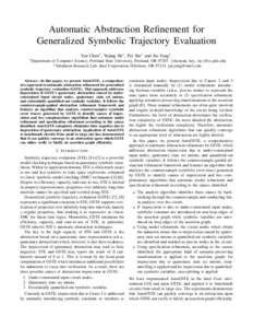 Automatic Abstraction Refinement for Generalized Symbolic Trajectory Evaluation ∗ Department Yan Chen∗, Yujing He∗ , Fei Xie∗ and Jin Yang† of Computer Science, Portland State University, Portland, OR 97207. {c