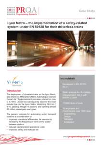 Case Study  Lyon Metro – the implementation of a safety-related system under ENfor their driverless trains  In a nutshell: