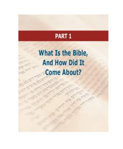 PART 1  What Is the Bible, And How Did It Come About?