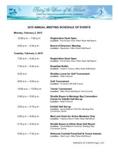 2015 ANNUAL MEETING SCHEDULE OF EVENTS Monday, February 2, [removed]:00 p.m. – 7:00 p.m. Registration Desk Open Location: Pre-function Area, Hilton Rose Hall Resort