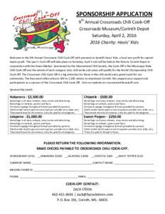SPONSORSHIP APPLICATION 9th Annual Crossroads Chili Cook-Off Crossroads Museum/Corinth Depot Saturday, April 2, Charity: Havis’ Kids Welcome to the 9th Annual Crossroads Chili Cook-Off with proceeds to benefi