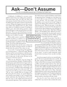 Ask—Don’t Assume From the www.disabilityisnatural.com E-Newsletter by Kathie Snow this? Had someone studied all children with CP from A hallmark of childhood is curiosity; many the beginning of time? I thought not. A