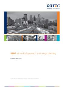 S&OP a threefold approach to strategic planning An ORTEC White Paper Written by Noud Gademann, Frans van Helden and Wim Kuijsten  Table of contents
