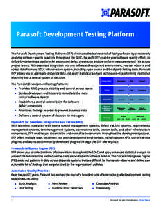 Parasoft Development Testing Platform The Parasoft Development Testing Platform (DTP) eliminates the business risk of faulty software by consistently applying software quality practices throughout the SDLC. Parasoft DTP 