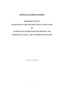 SKYWAVE TV COMPANY LIMITED  SUBMISSION TO OFTA IN RESPONSE TO THE INDUSTRY CONSULTATION PAPER ON GUIDELINE ON INTERCONNECTION BETWEEN THE