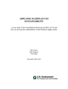 APPLYING PATHWAYS TO SUSTAINABILITY A case study of how hypothetical bioenergy facilities in VA and GA can increase the sustainability of their biomass supply chains  Ben Larson