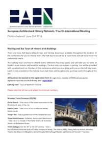    European Architectural History Network / Fourth International Meeting Dublin/Ireland/ JuneWalking	
  and	
  Bus	
  Tours	
  of	
  Historic	
  Irish	
  Buildings	
  