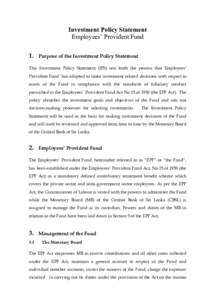 Investment Policy Statement Employees’ Provident Fund 1. Purpose of the Investment Policy Statement