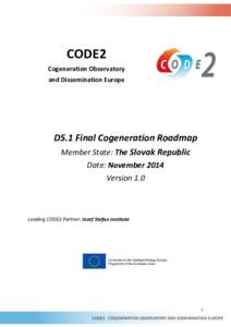 CODE2 Cogeneration Observatory and Dissemination Europe D5.1 Final Cogeneration Roadmap Member State: The Slovak Republic