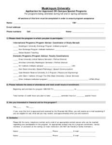Muskingum University  Application for Approved Off-Campus Special Programs For programs being attended during fall and/or spring semesters All sections of this form m ust be com pleted in order to ensure program acceptan