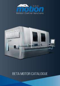 Beta Motor Catalogue  ANCA Motion Specialises In Tailoring Motion Control solutions