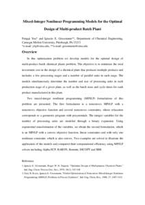 Mixed-Integer Nonlinear Programming Models for the Optimal Design of Multi-product Batch Plant Fengqi You* and Ignacio E. Grossmann**, Department of Chemical Engineering, Carnegie Mellon University, Pittsburgh, PA 15213 