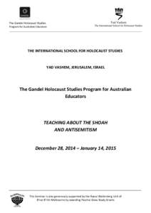 The Gandel Holocaust Studies Program for Australian Educators _______________________________________________________________________________________  THE INTERNATIONAL SCHOOL FOR HOLOCAUST STUDIES