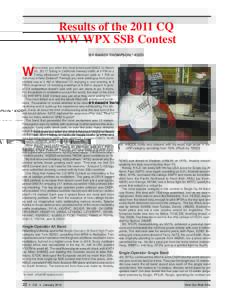 Results of the 2011 CQ WW WPX SSB Contest BY RANDY THOMPSON,* K5ZD here were you when the clock ticked past 0000Z on March 26, 2011? Sitting in California freeway traffic at 4 PM on a