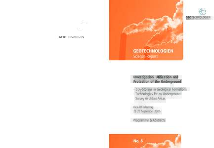 Therefore, a portfolio of 10 research projects between academia and industry is being funded by the German Ministry for Education and Research (BMBF) under the umbrella of the R&D Programme GEOTECHNOLOGIEN. The overall a