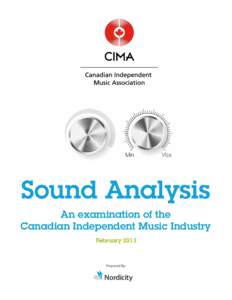 Sound Analysis An examination of the Canadian Independent Music Industry FebruaryPrepared By: