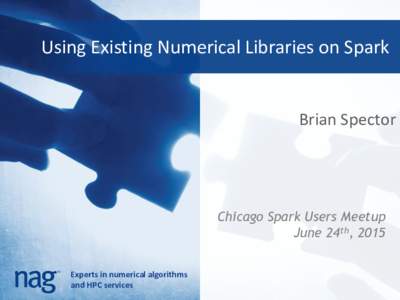 Using Existing Numerical Libraries on Spark  Brian Spector Chicago Spark Users Meetup June 24th, 2015