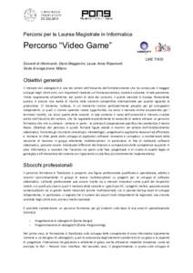 Percorsi​ ​per​ ​la​ ​Laurea​ ​Magistrale​ ​in​ ​Informatica  Percorso​ ​“Video​ ​Game” Docenti​ ​di​ ​riferimento:​ ​Dario​ ​Maggiorini,​ ​Laura​ ​Anna​ ​R