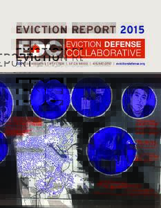 EVICTION REPORT 2015 EDC 1338 MISSION ST 4th FLOOR | SF CA 94103 |  | evictiondefense.org The Eviction Defense Collaborative