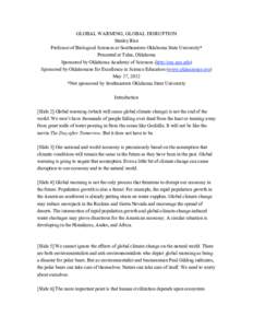 GLOBAL WARMING, GLOBAL DISRUPTION Stanley Rice Professor of Biological Sciences at Southeastern Oklahoma State University* Presented at Tulsa, Oklahoma Sponsored by Oklahoma Academy of Sciences (http://oas.uco.edu) Spons