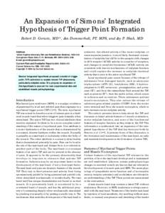 An Expansion of Simons’ Integrated Hypothesis of Trigger Point Formation Robert D. Gerwin, MD*, Jan Dommerholt, PT, MPS, and Jay P. Shah, MD Address *Johns Hopkins University, Pain and Rehabilitation Medicine, 7830 Old