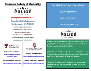 Campus Safety & Security  Your Response to an Active Shooter GET OUT! (AVOID)  Emergencies: dial 9-1-1