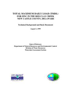 TOTAL MAXIMUM DAILY LOAD (TMDL) FOR ZINC IN THE RED CLAY CREEK NEW CASTLE COUNTY, DELAWARE Technical Background and Basis Document August 1, 1999