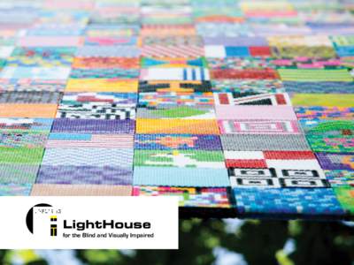 LightHouse for the Blind and Visually Impaired About LightHouse: Founded in 1902, the LightHouse for the Blind and Visually Impaired