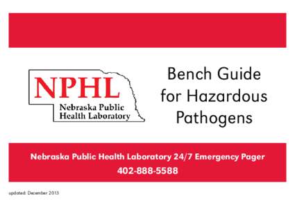 Bench Guide for Hazardous Pathogens Nebraska Public Health Laboratory 24/7 Emergency Pager[removed]