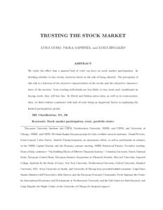 TRUSTING THE STOCK MARKET LUIGI GUISO, PAOLA SAPIENZA, and LUIGI ZINGALES∗ ABSTRACT We study the effect that a general lack of trust can have on stock market participation. In deciding whether to buy stocks, investors 