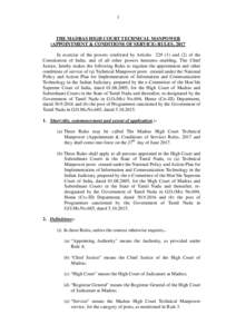 1  THE MADRAS HIGH COURT TECHNICAL MANPOWER (APPOINTMENT & CONDITIONS OF SERVICE) RULES, 2017 In exercise of the powers conferred by Articlesand (2) of the Constitution of India, and of all other powers hereunto