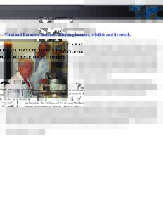 SALVADOR ROMERO: Mexico Viral and Parasites dieseases affecting humans, wildlife and livestock. Salvador Romero is a Doctor of Veterinary Medicine and holds a Master of Science in natural resources. He works as a researc
