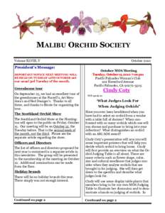 MALIBU ORCHID SOCIETY Volume XLVIII, V President’s Message: IMPORTANT NOTICE NEXT MEETING WILL BE HELD ON TUESDAY 12TH OCTOBER not