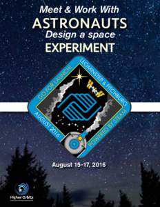 Meet & Work With  ASTRONAUTS Design a space  EXPERIMENT