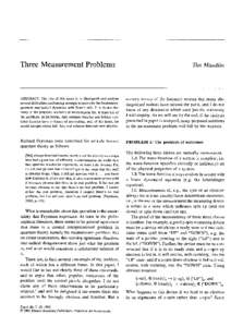 Three Measurement Problems  Tim Maudlin ABSTRACT. The aim of this essay is to distinguish and analyze several difficulties confronting attempts to reconcile the fundamental