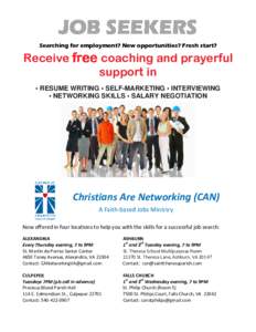 JOB SEEKERS Searching for employment? New opportunities? Fresh start? Receive free coaching and prayerful support in • RESUME WRITING • SELF-MARKETING • INTERVIEWING