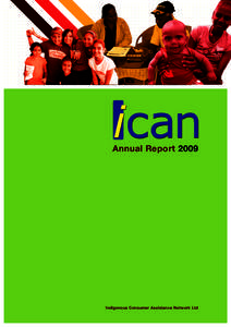 Annual ReportIndigenous Consumer Assistance Network Ltd Ican Annual Report 2009