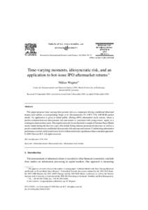 Research in International Business and Finance–72  Time-varying moments, idiosyncratic risk, and an application to hot-issue IPO aftermarket returns夽 Niklas Wagner∗ Center for Entrepreneurial and Finan
