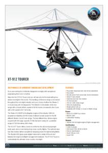 XT-912 TOURER Shown with Streak 3 wing. THE PINNACLE OF AIRBORNE’S MICROLIGHT DEVELOPMENT  FEATURES