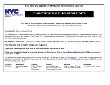 New York City Department of Citywide Administrative Services  COMPETITIVE SEALED BID OPPORTUNITY Fire Alarm Maintenance and Incidental Repair in Manhattan and the Bronx Competitive Sealed Bids - PIN# 85615B0002- Due 2/13