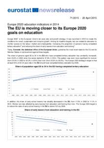AprilEurope 2020 education indicators in 2014 The EU is moving closer to its Europe 2020 goals on education