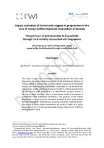 Impact evaluation of Netherlands supported programmes in the area of Energy and Development Cooperation in Rwanda The provision of grid electricity to households through the Electricity Access Roll-out Programme Electric