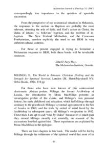 Melanesian Journal of Theologycorrespondingly less importance to the question of apostolic succession. From the perspective of our ecumenical situation in Melanesia, the responses to the section on Baptism a